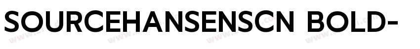 SOURCEHANSENSCN BOLD字体转换